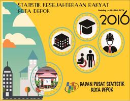 STATISTIK KESEJAHTERAAN RAKYAT KOTA DEPOK 2016