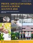 PROFIL ANGKATAN KERJA DI KOTA DEPOK AGUSTUS 2021